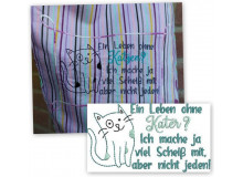 Stickdatei - Spruch "Ein Leben ohne Kater/Katze/Katzen - Ich mache ja viel Scheiß mit, aber nicht jeden! "